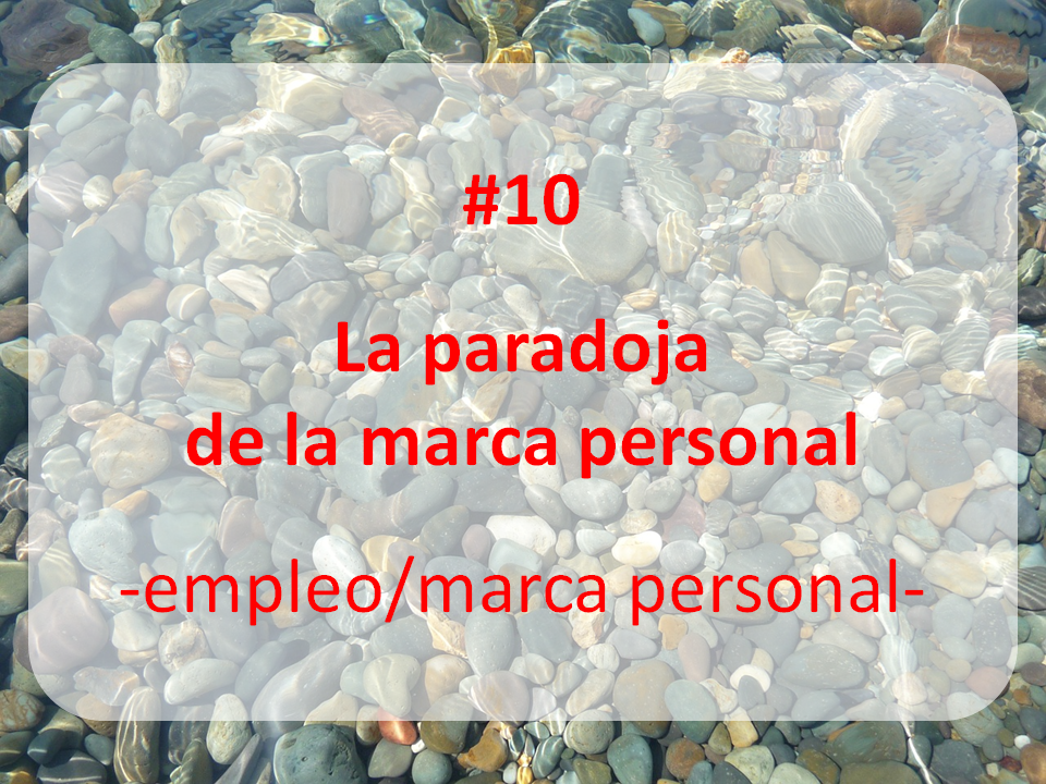enlace al artículo: LA PARADOJA DE LA MARCA PERSONAL