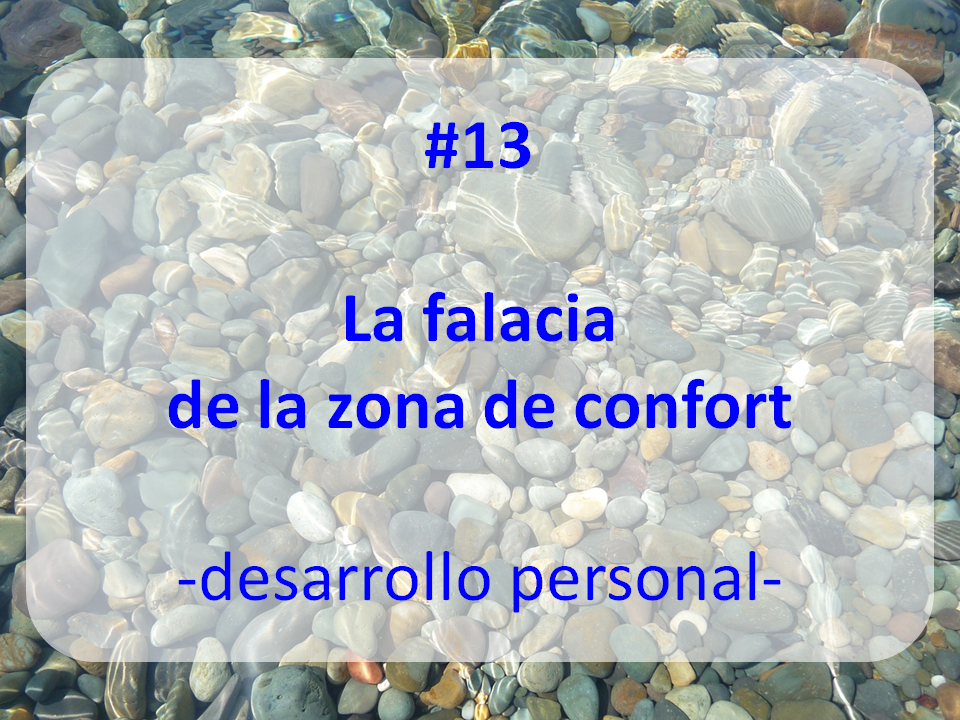 enlace al artículo: LA FALACIA DE LA ZONA DE CONFORT