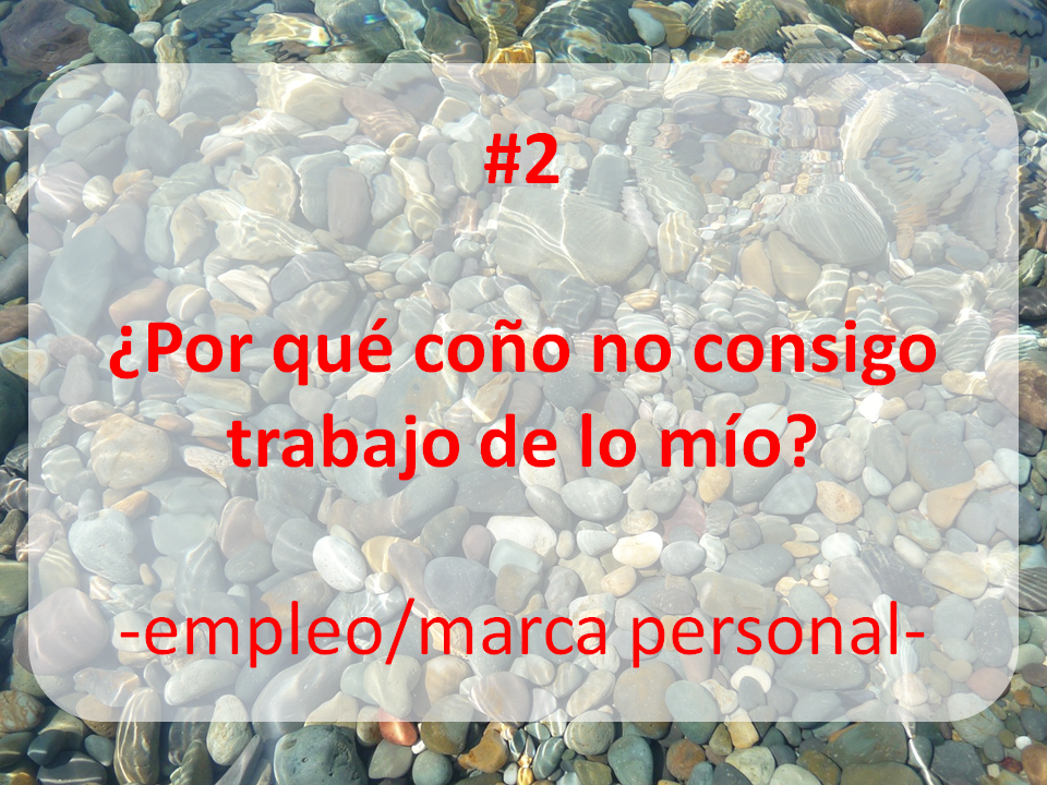 enlace al artículo: ¿POR QUÉ COÑO NO CONSIGO TRABAJO DE LO MÍO?