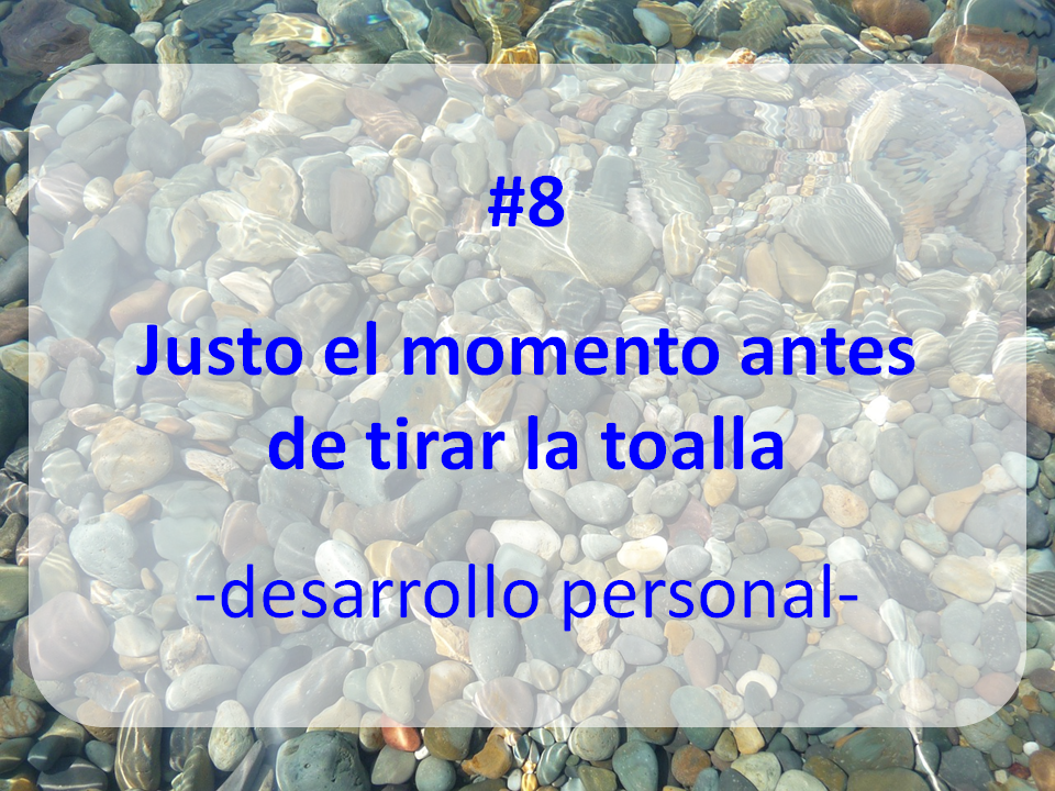 enlace al artículo: JUSTO EL MOMENTO ANTES DE TIRAR LA TOALLA