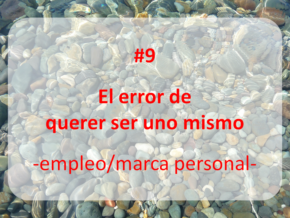 enlace al artículo: EL ERROR DE QUERER SER UNO MISMO